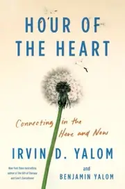 Hour of the Heart: Connecting in the Here and Now by Irvin D. Yalom Hardcover Bo