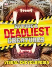 Nature's Deadliest Creatures Visual Encyclopedia, Hardcover by Dorling Kinder...