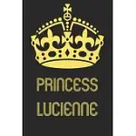 LUCIENNE: PRINCESS LUCIENNE. UNIQUE PERSONALIZED NOTEBOOK GIFT FOR LUCIENNE - GOLDEN CROWN DESIGN, THOUGHTFUL COOL PRESENT FOR L
