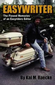 Easywriter, The Flawed Memories of an Easyriders Editor