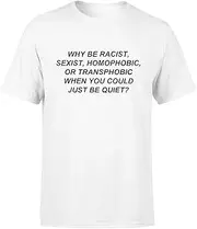 [VidiAmazing] Why Be Racist When You Could Just Be Quiet T-Shirt - Standard T-Shirt