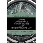 GLOBAL GOVERNANCE, HUMAN RIGHTS AND INTERNATIONAL LAW: COMBATING THE TRAGIC FLAW