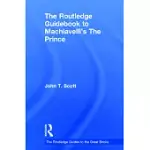 THE ROUTLEDGE GUIDEBOOK TO MACHIAVELLI’S THE PRINCE