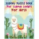 SUDOKU Puzzle Book For Llama Lovers For Girls: 250 Sudoku Puzzles Easy - Medium - Hard - Difficult With Solution Perfect Sudoku For Girls large print