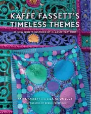Kaffe Fassett's Timeless Themes: 23 New Quilts Inspired by Classic Patterns