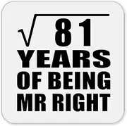 [Designsify] Gifts, 9th Anniversary Square Root of 81 Years of Being Mr Right, Drink Coaster Mat Wipe-Clean Non-Slip Non-Skid Cork Back, for Birthday Mom Dad Parents Fathers Mothers Day Party