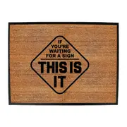 If Youre Waiting For A Sign - Funny Novelty Doormat Man Cave Floor mat