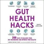 GUT HEALTH HACKS: 200 WAYS TO BALANCE YOUR GUT MICROBIOME AND IMPROVE YOUR HEALTH!