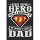 Every super hero has a nickname my favorite is called dad: Paperback Book With Prompts About What I Love About Dad/ Father’’s Day/ Birthday Gifts From