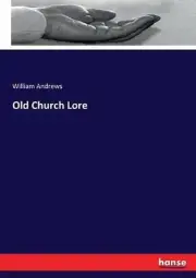 Old Church Lore by William Andrews (English) Paperback Book
