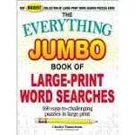 THE EVERYTHING JUMBO BOOK OF LARGE-PRINT WORD SEARCHES: 160 EASY-TO-CHALLENGING PUZZLES IN LARGE PRINT