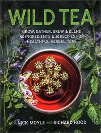 在飛比找三民網路書店優惠-Wild Tea ― Grow, Gather, Brew 