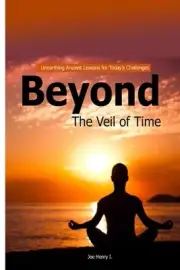 Beyond the Veil of Time: Unearthing Ancient Lessons for Today's challenges by He