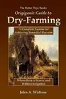 The Better Days Books Origiganic Guide to Dry-Farming: A Complete System for Ach