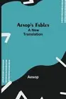 Aesop's Fables; a new translation by Aesop Paperback Book