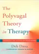 The Polyvagal Theory in Therapy ─ Engaging the Rhythm of Regulation