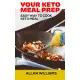 Your Keto Meal Prep Cookbook: Easy way to Cook Keto Meal