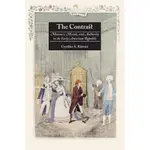 THE CONTRAST ─ MANNERS, MORALS, AND AUTHORITY IN THE EARLY AMERICAN REPUBLIC/CYNTHIA A. KIERNER【禮筑外文書店】