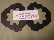 TOYOTA TUNDRA SEQUOIA CONSOLE FRONT CUP HOLDER INSERTS ONLY PAIR 2002-2007