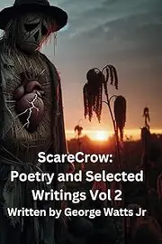 ScareCrow: Poetry and Selected Writings Volume 2