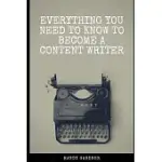 EVERYTHING YOU NEED TO KNOW TO BECOME A CONTENT WRITER