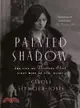 Painted Shadow ─ The Life of Vivienne Eliot, First Wife of T. S. Eliot