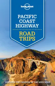 Lonely Planet Pacific Coast Highways Road Trips: Travel Guide Book