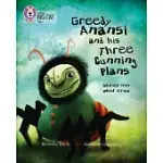 GREEDY ANANSI AND HIS THREE CUNNING PLANS