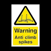 Warning Anti climb Spikes Plastic Sign - Anti Vandal/Security/Barbed/Razor Wire (MISC94)