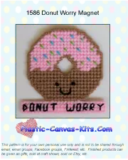 Donut Worry Magnet-Plastic Canvas Pattern or Kit