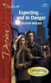 Expecting...And In Danger; Dynasties:The Conn- 0373764723, paperback, Wilks, new