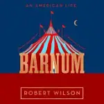 BARNUM: AN AMERICAN LIFE