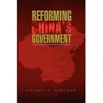REFORMING CHINA’S GOVERNMENT: FIXING THE WORST GOVERNMENT IN THE WORLD