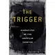 The Trigger: Narratives of the American Shooter