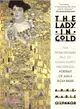 The Lady in Gold ─ The Extraordinary Tale of Gustave Klimt's Masterpiece, Portrait of Adele Bloch-Bauer