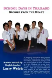 School Days in Thailand: Stories from the Heart by Welch, Larry [Paperback]
