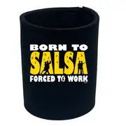 Born To Salsa - Funny Novelty Stubby Holder