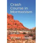 CRASH COURSE IN MORMONISM: A LOOK AT THE TEACHING OF THE LDS
