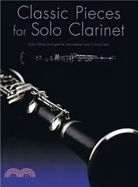 在飛比找三民網路書店優惠-Classic Pieces for Solo Clarin