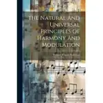 THE NATURAL AND UNIVERSAL PRINCIPLES OF HARMONY AND MODULATION