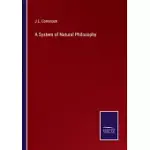 A SYSTEM OF NATURAL PHILOSOPHY