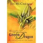 CHRONICLES OF THE GREEN DRAGON: AN UNFINISHED JOURNEY INTO A NEW AWARENESS