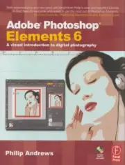 Adobe Photoshop Elements 6: A Visual Introduction to Digital Photography (book w