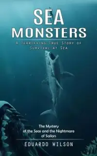 在飛比找博客來優惠-Sea Monsters: A Terrifying Tru