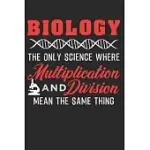 BIOLOGY: BIOLOGY NOTEBOOK THE PERFECT GIFT IDEA FOR BIOLOGY TEACHERS OR BIOLOGY FANS. THE PAPERBACK HAS 120 WHITE PAGES WITH DO