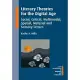 Literacy Theories for the Digital Age: Social, Critical, Multimodal, Spatial, Material and Sensory Lenses