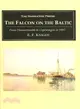 The Falcon on the Baltic ― A Coasting Voyage from Hammersmith to Copenhagen in a Three-Ton Yacht