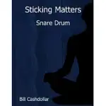 STICKING MATTERS: SNARE DRUM
