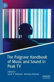 The Palgrave Handbook of Music and Sound in Peak TV by Nicholas Reyland Hardcove