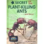 SECRET OF THE PLANT-KILLING ANTS AND MORE!